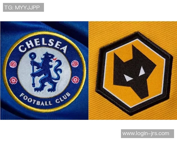 切尔西对阵狼队精彩在线直播全程回顾与赛后分析 切尔西对阵狼队精彩在线直播全程回顾与赛后分析